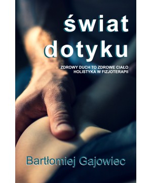 Świat dotyku Bartłomiej Gajowiec D,C4 - 1001