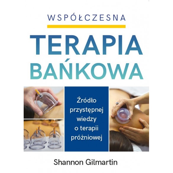 Współczesna Terapia Bańkowa Shannon Gilmartin