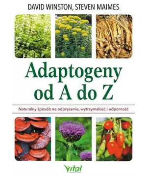 Adaptogeny od A do Z. Naturalny sposób na odprężenie, wytrzymałość i odporność D,D4 - 1032