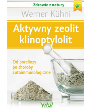 Aktywny zeolit – klinoptylolit. Od boreliozy po choroby autoimmunologiczne D,D3 - 1041
