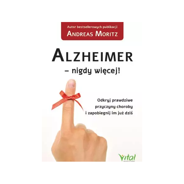 Alzheimer – nigdy więcej! Odkryj prawdziwe przyczyny choroby i zapobiegnij im już dziś D,A3