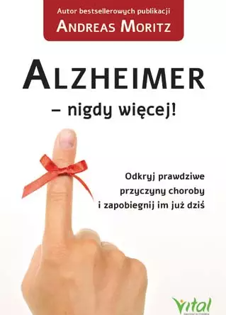 Alzheimer – nigdy więcej! Odkryj prawdziwe przyczyny choroby i zapobiegnij im już dziś D,A3 - 1055