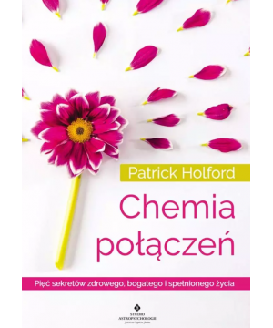 Chemia połączeń. Pięć sekretów zdrowego, bogatego i spełnionego życia D,D4 - 1093