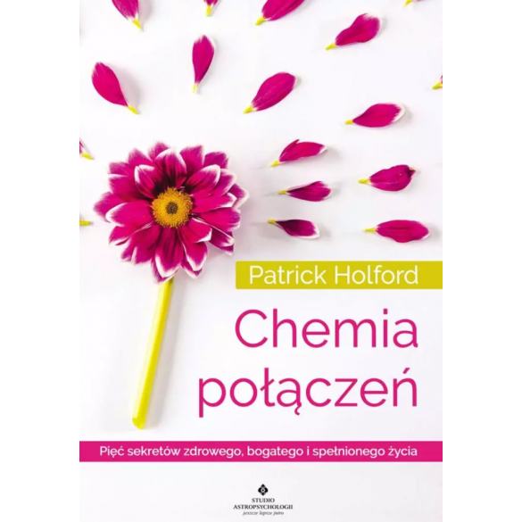 Chemia połączeń. Pięć sekretów zdrowego, bogatego i spełnionego życia D,D4 Chemia połączeń. Pięć sekretów zdrowego, bogatego i spełnionego życia D,D4