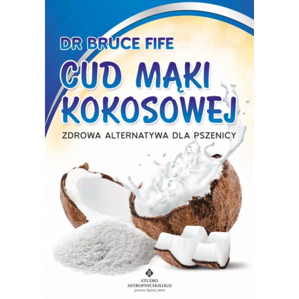 Cud mąki kokosowej. Zdrowa alternatywa dla pszenicy D,D3