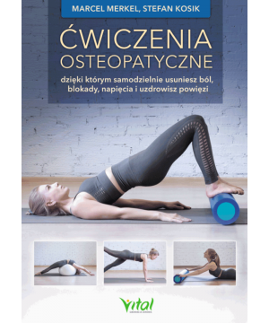 Ćwiczenia osteopatyczne, dzięki którym samodzielnie usuniesz ból, blokady, napięcia i uzdrowisz powięzi - 1114