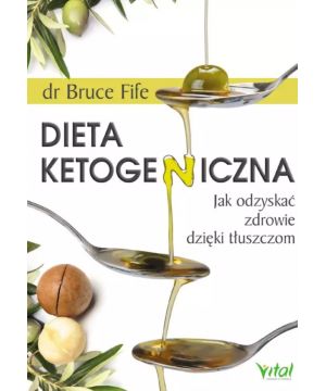 Dieta ketogeniczna. Jak odzyskać zdrowie dzięki tłuszczom D,B2 - 1118