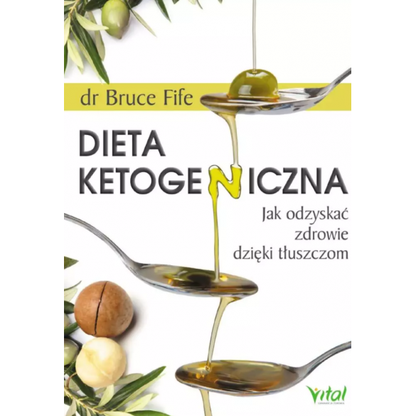 Dieta ketogeniczna. Jak odzyskać zdrowie dzięki tłuszczom D,B2