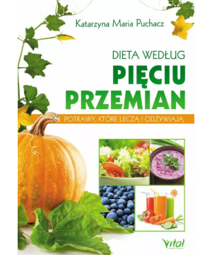 Dieta według Pięciu Przemian. Potrawy, które leczą i odżywiają D,C3 - 1123