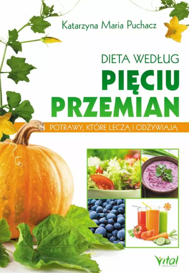 Dieta według Pięciu Przemian. Potrawy, które leczą i odżywiają D,C3 - 1123