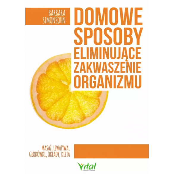 Domowe sposoby eliminujące zakwaszenie organizmu. Masaże, lewatywy, głodówki, okłady, dieta D,C4