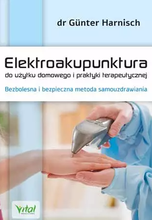 Elektroakupunktura do użytku domowego i praktyki terapeutycznej. Bezbolesna i bezpieczna metoda samouzdrawiania D,D2 - 1143