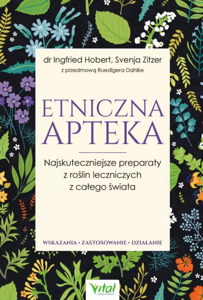 Etniczna apteka. Najskuteczniejsze preparaty z roślin leczniczych z całego świata. Wskazania, zastosowanie, działanie D,C1 - 114