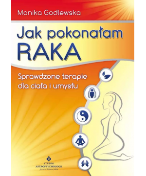 Jak pokonałam raka. Sprawdzone terapie dla ciała i umysłu D,C4 - 1161