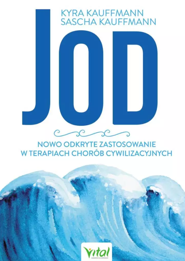 Jod – nowo odkryte zastosowanie w terapiach chorób cywilizacyjnych D,D4 - 1171 Jod – nowo odkryte zastosowanie w terapiach chorób cywilizacyjnych D,D4 - 1171