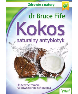 Kokos – naturalny antybiotyk. Skuteczne terapie na powszechne schorzenia D,D3 - 1185