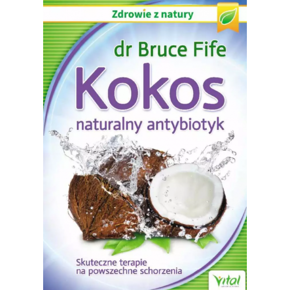 Kokos – naturalny antybiotyk. Skuteczne terapie na powszechne schorzenia D,D3