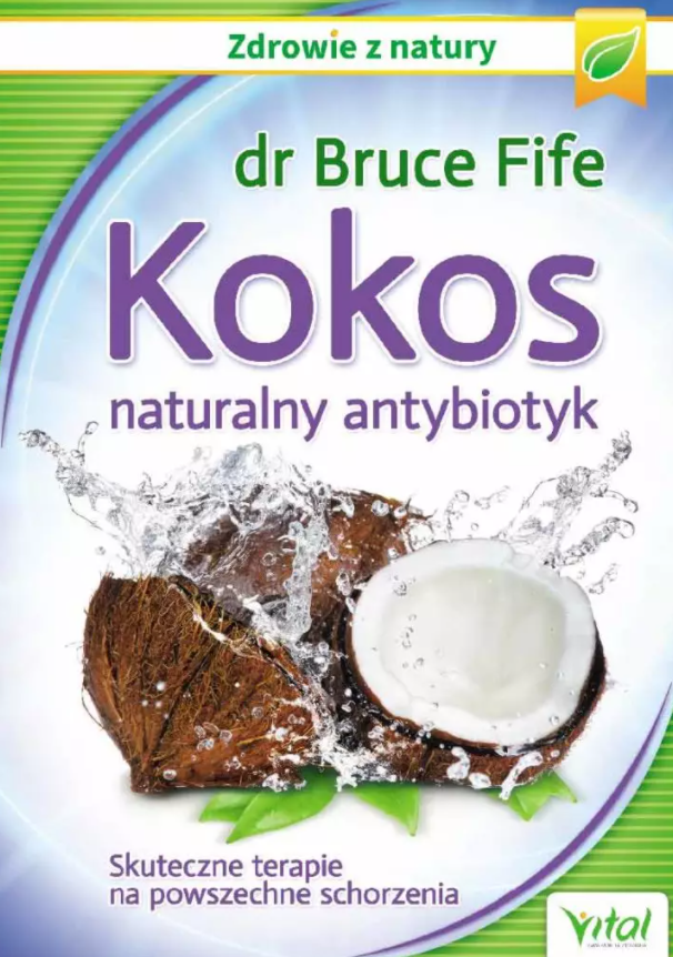 Kokos – naturalny antybiotyk. Skuteczne terapie na powszechne schorzenia D,D3 - 1185