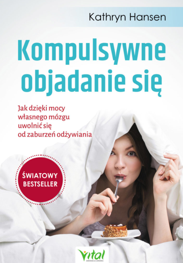 Kompulsywne objadanie się. Jak dzięki mocy własnego mózgu uwolnić się od zaburzeń odżywiania D,D3 - 1202