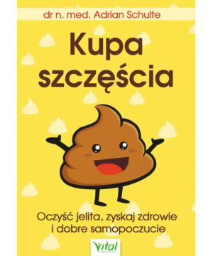 Kupa szczęścia. Oczyść jelita, zyskaj zdrowie i dobre samopoczucie D,D5 - 1221