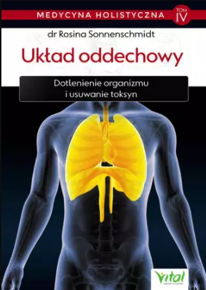 Układ oddechowy – medycyna holistyczna. Tom IV Dotlenienie organizmu i usuwanie toksyn D,D4 - 1247