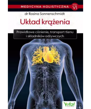 Układ krążenia – medycyna holistyczna. Tom VI Prawidłowe ćwiczenia, transport tlenu i składników odżywczych D,D4 - 1251