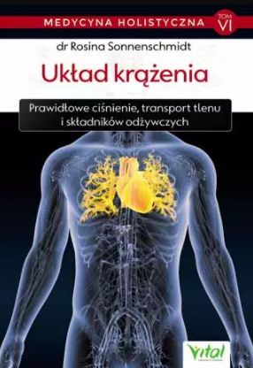 Układ krążenia – medycyna holistyczna. Tom VI Prawidłowe ćwiczenia, transport tlenu i składników odżywczych D,D4 - 1251