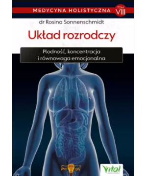 Układ rozrodczy – Medycyna holistyczna Tom VIII D,D4 - 1255