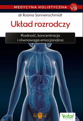 Układ rozrodczy – Medycyna holistyczna Tom VIII D,D4 - 1255