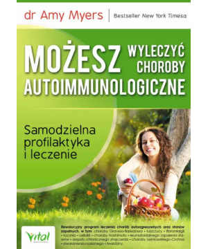 Możesz wyleczyć choroby autoimmunologiczne. Samodzielna profilaktyka i leczenie D,C2 - 1269