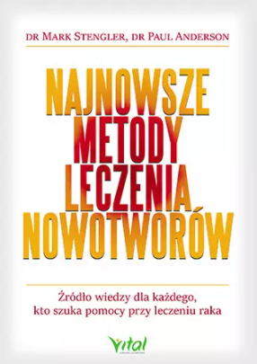 Najnowsze metody leczenia nowotworów. Źródło wiedzy dla każdego, kto szuka pomocy przy leczeniu raka D,C4 - 1274