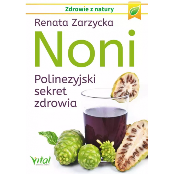 Noni. Polinezyjski sekret zdrowia