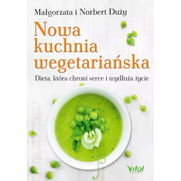 Nowa kuchnia wegetariańska. Dieta, która chroni serce i wydłuża życie D,C2