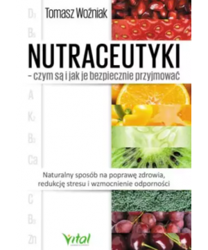 Nutraceutyki – czym są i jak je bezpiecznie przyjmować D,D4 - 1306