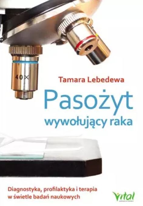 Pasożyt wywołujący raka. Diagnostyka, profilaktyka i terapia w świetle badań naukowych D,B4 - 1378