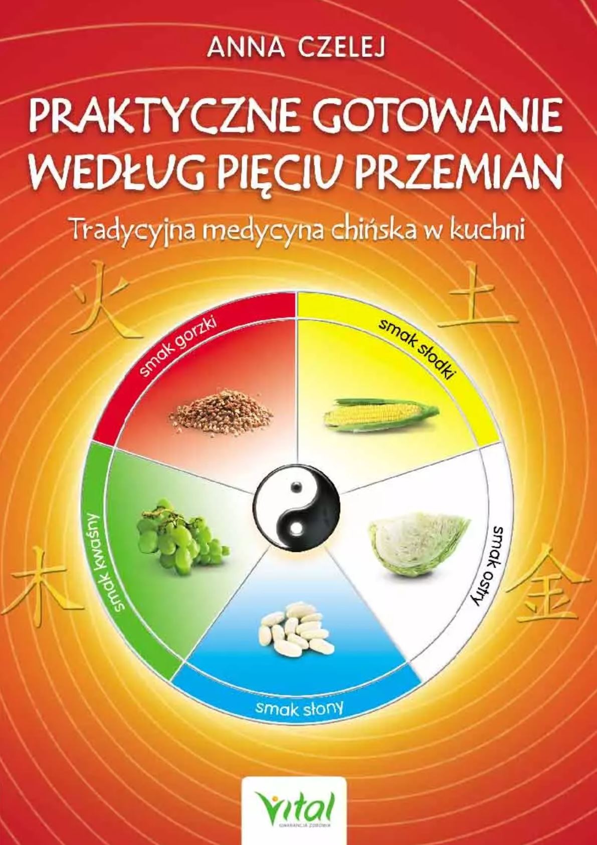 Praktyczne gotowanie według Pięciu Przemian. Tradycyjna Medycyna Chińska w kuchni D,B4 - 1389