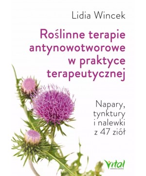 Roślinne terapie antynowotworowe w praktyce terapeutycznej. Napary, tynktury i nalewki z 47 ziół - 1477
