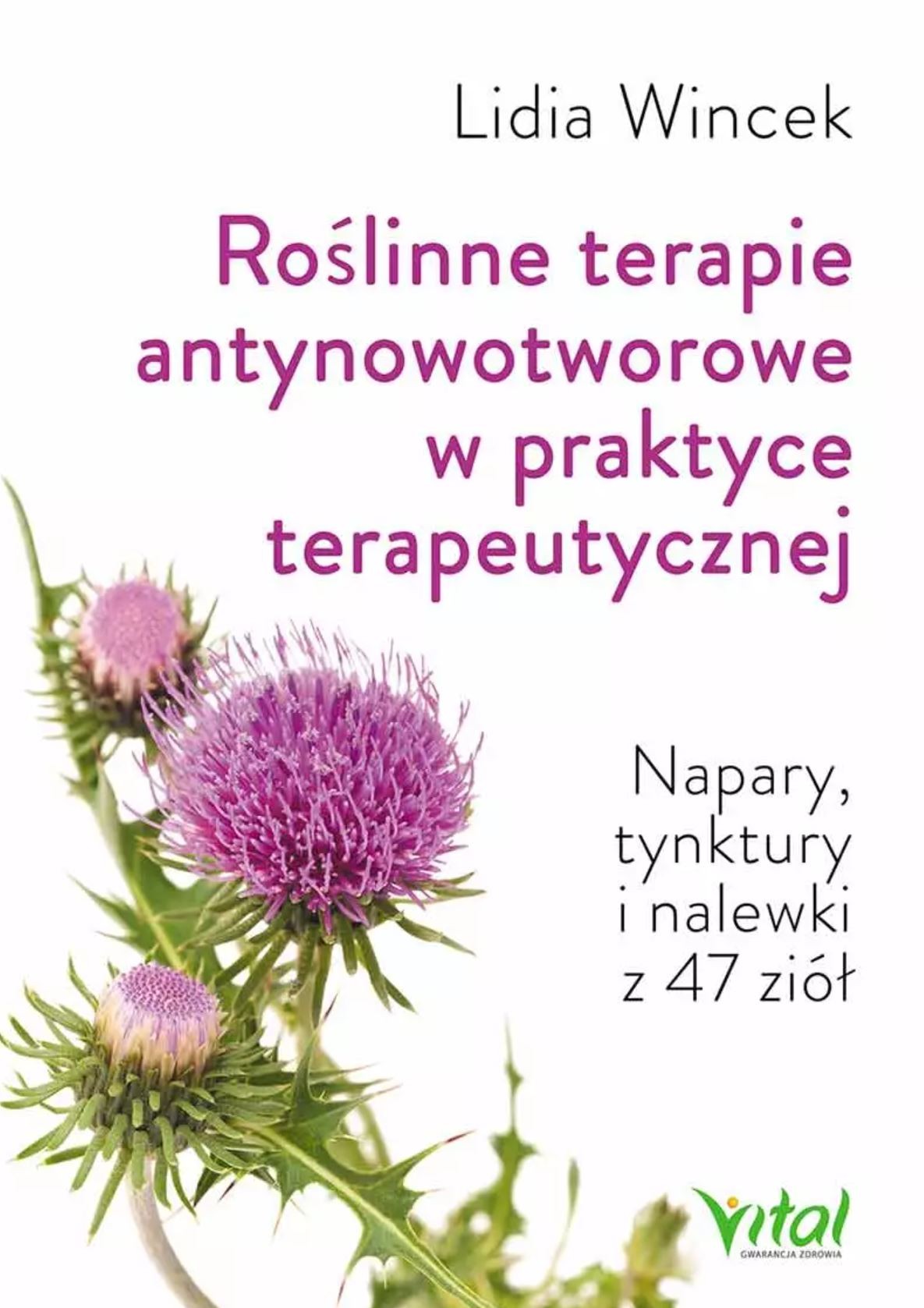 Roślinne terapie antynowotworowe w praktyce terapeutycznej. Napary, tynktury i nalewki z 47 ziół - 1477