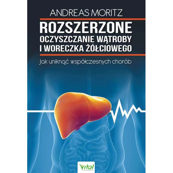 Rozszerzone oczyszczanie wątroby i woreczka żółciowego. Jak uniknąć współczesnych chorób D,C3