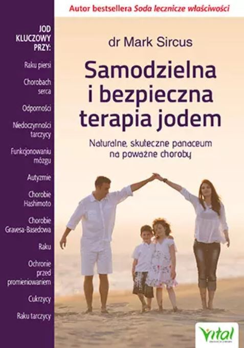 Samodzielna i bezpieczna terapia jodem. Naturalne, skuteczne panaceum na poważne choroby D,C3 - 1485 Samodzielna i bezpieczna terapia jodem. Naturalne, skuteczne panaceum na poważne choroby D,C3 - 1485