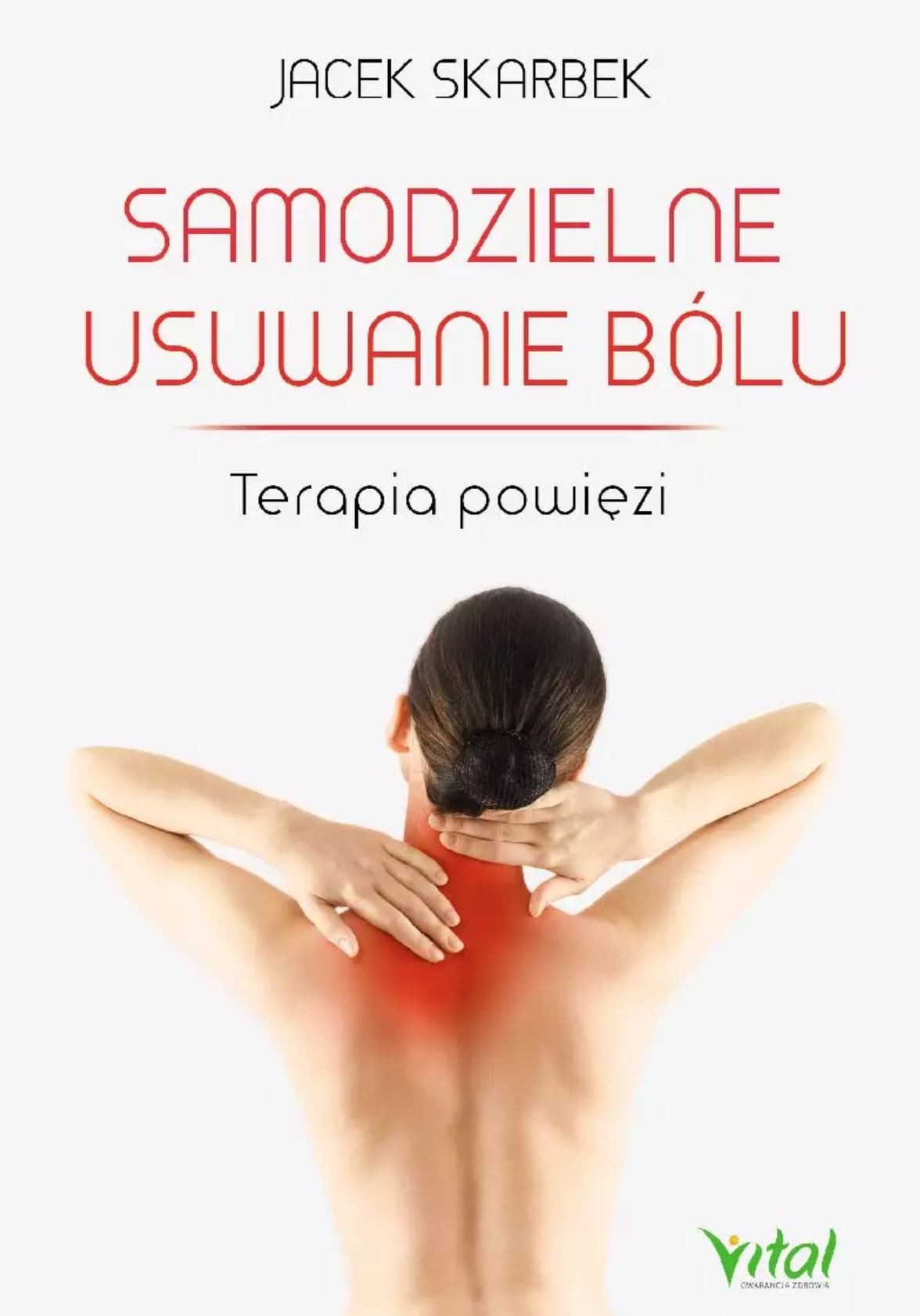 Samodzielne usuwanie bólu. Terapia powięzi D,D4 - 1487