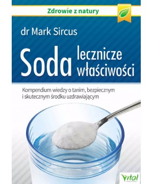 Soda – lecznicze właściwości. Kompendium wiedzy o tanim, bezpiecznym i skutecznym środku uzdrawiającym D,D5 - 1503