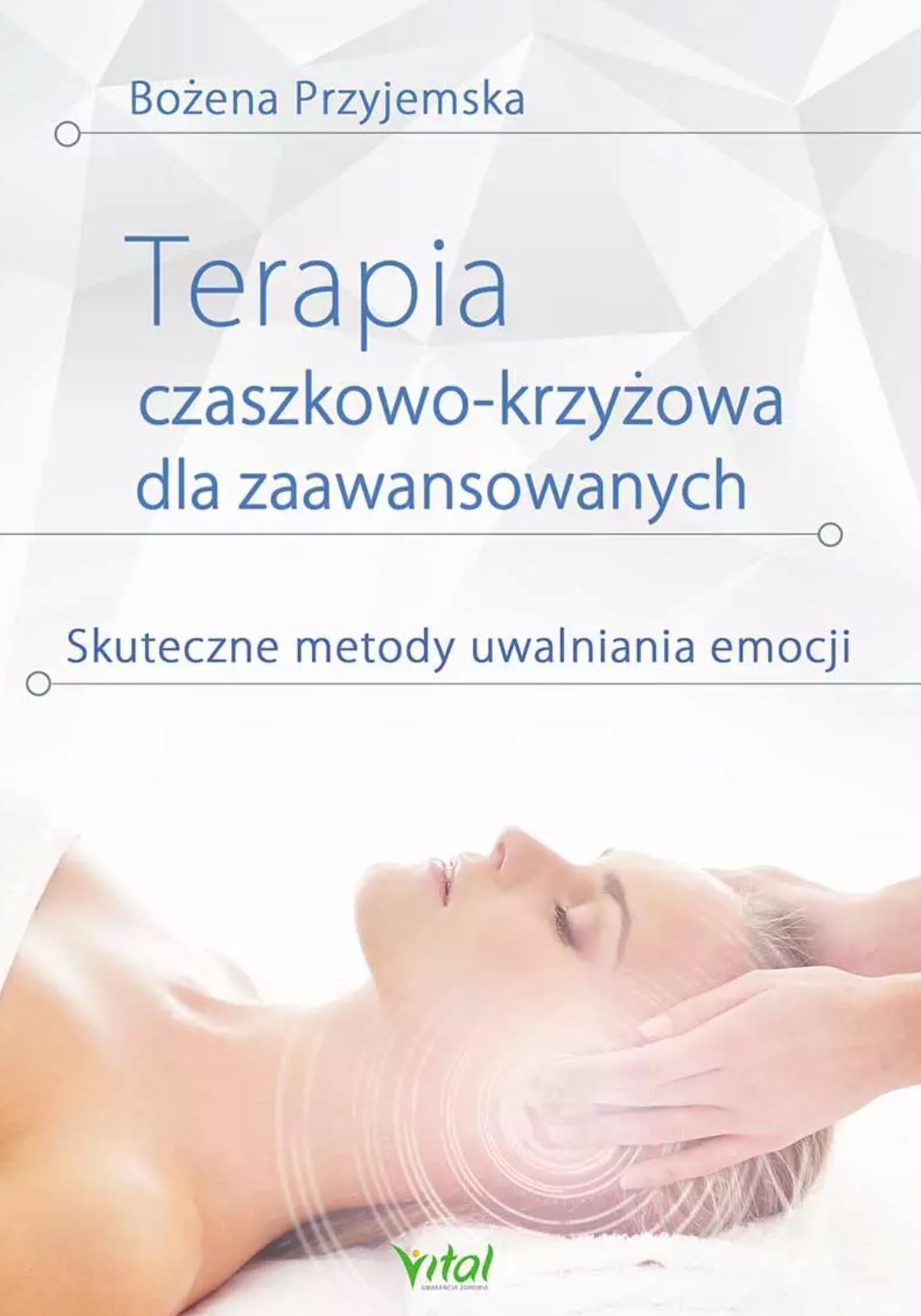 Terapia czaszkowo-krzyżowa dla zaawansowanych. Skuteczne metody uwalniania emocji - 1519