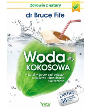 Woda kokosowa. Naturalny środek uzdrawiający o naukowo udowodnionej skuteczności D,D3 - 1551