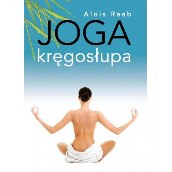 Joga kręgosłupa – Alois Raab