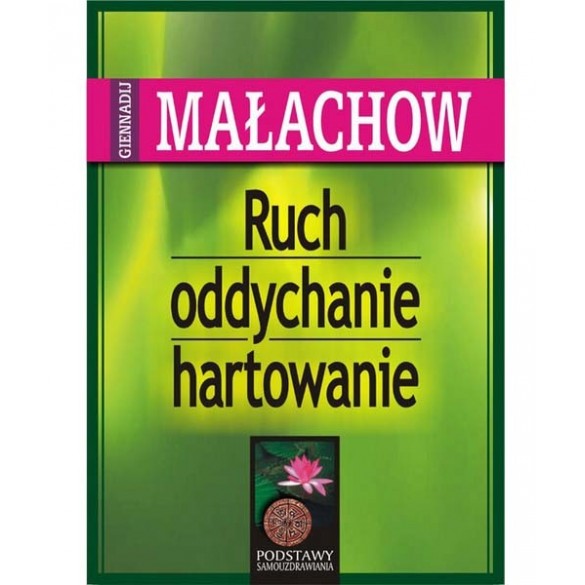 Ruch, oddychanie, hartowanie – G. P. Małachow