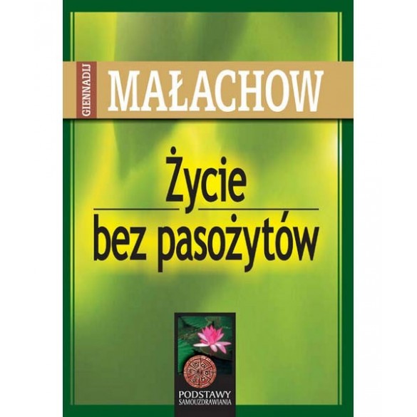 Życie bez pasożytów – G. P. Małachow