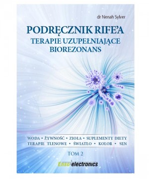 Podręcznik Rife`a. Terapie uzupełniające biorezonans. Tom 2 D,A1 - 308