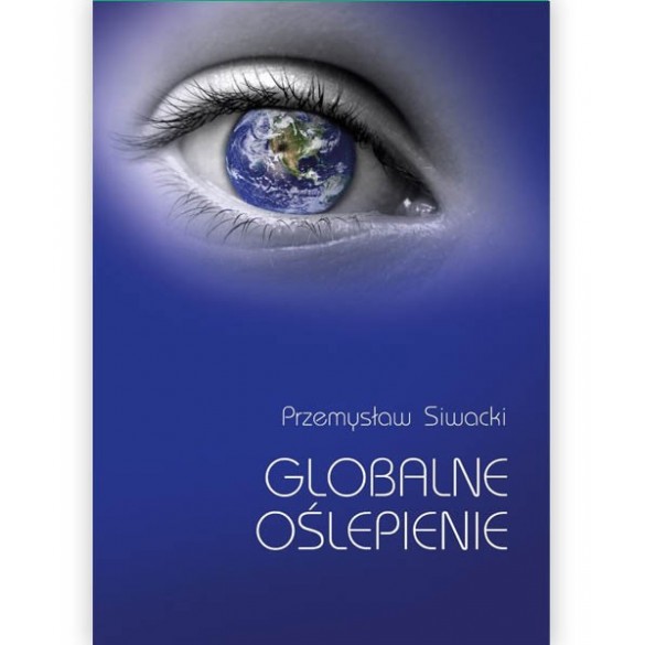 Globalne oślepienie – Przemysław Siwacki
