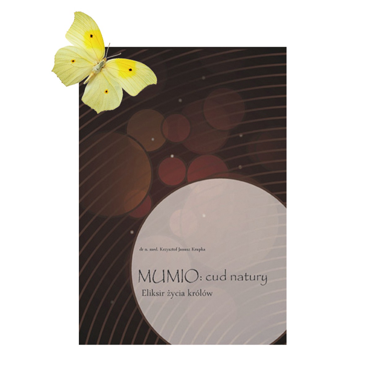 KSIĄŻKA – “MUMIO: CUD NATURY. ELIKSIR ŻYCIA KRÓLÓW” DR N. MED. KRZYSZTOF JANUSZ KRUPKA - 3875